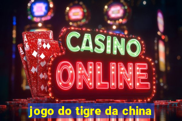 jogo do tigre da china